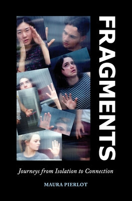 Fragments: Journeys from Isolation to Connection by Maura Pierlot book cover