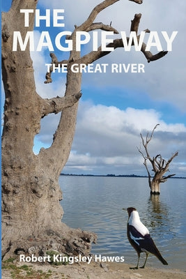 The Magpie Way: The Great River by Robert Kingsley Hawes book cover
