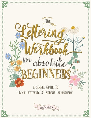 The Lettering Workbook for Absolute Beginners: A Simple Guide to Hand Lettering & Modern Calligraphy by Ricca's Garden book cover