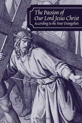 The Passion of Our Lord Jesus Christ According to the Four Evangelists by Douay Rheims book cover