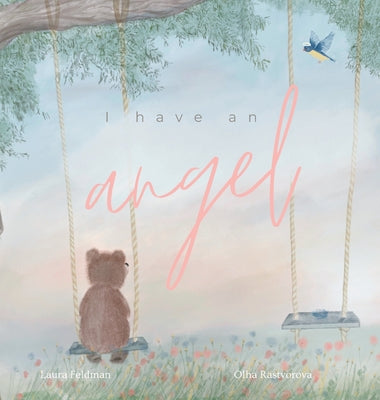 I have an Angel: When You Lose A Loved One But Gain An Angel by Laura Feldman book cover