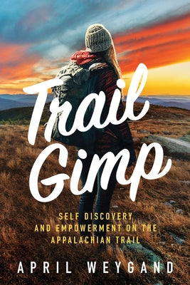 Book cover of Trail Gimp by Weygand, April