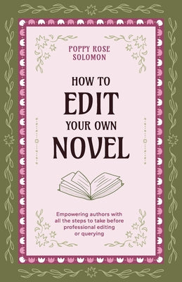 Book cover of How to Edit Your Own Novel by Solomon, Poppy Rose