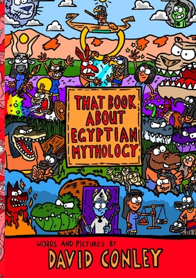 Book cover of That Book About Egyptian Mythology by Conley, David