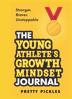 The Young Athlete's Growth Mindset Journal by Pretty Pickles book cover