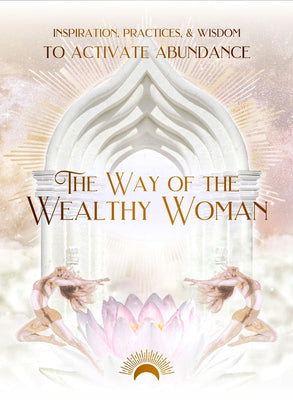 Book cover of The Way of the Wealthy Woman Journal: Inspiration, Practices, & Wisdom to Activate Abundance by Eaton, Taylor