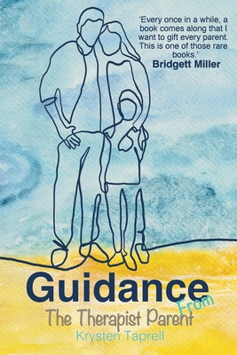 Book cover of Guidance from The Therapist Parent by Taprell, Krysten