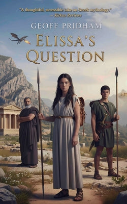 Elissa's Question: An Ancient Greek Mythological Adventure by Geoff Pridham book cover