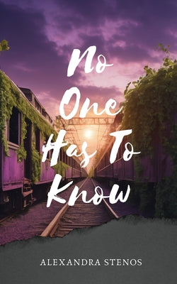 No One Has To Know by Alexandra Marina Stenos book cover
