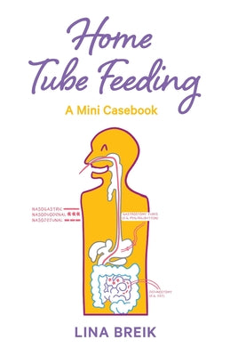 Home Tube Feeding: A mini casebook by Lina Breik book cover