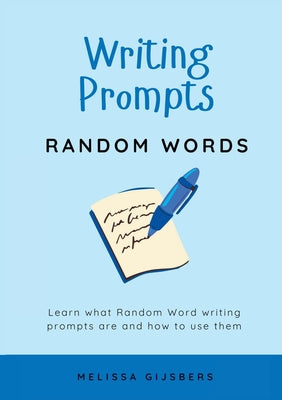 Book cover of Writing Prompts - Random Words by Gijsbers, Melissa