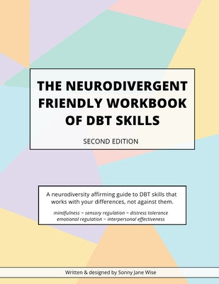 The Neurodivergent Friendly Workbook of DBT Skills by Sonny Jane Wise book cover