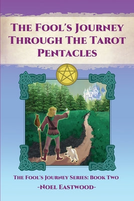 Book cover of The Fool's Journey through the Tarot Pentacles by Eastwood, Noel