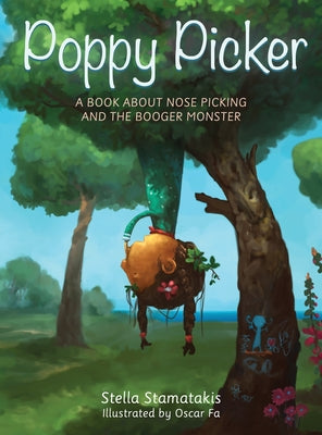 Book cover of Poppy Picker: A Book About Nose Picking and The Booger Monster by Stamatakis, Stella
