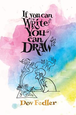 Book cover of If you can write you can draw by Fedler, Dov