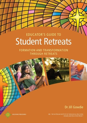 Educator's Guide to Student Retreats: Formation and Transformation through Retreats by Jill Gowdie book cover