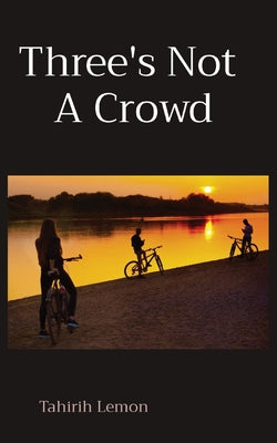 Three's Not A Crowd by Tahirih Lemon book cover