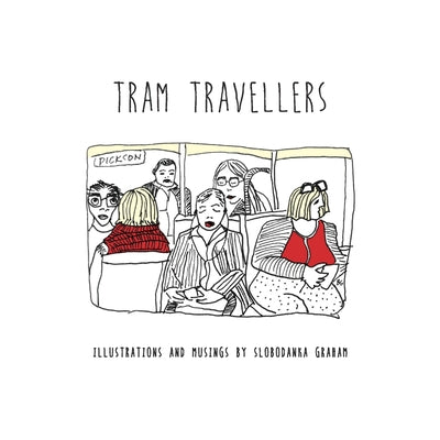 Book cover of Tram Travellers: Illustrations and musings by Slobodanka Graham by Graham, Slobodanka
