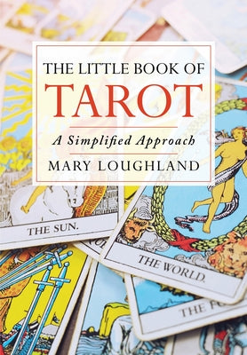 Book cover of The Little Book of Tarot: A Simplified Approach by Loughland, Mary