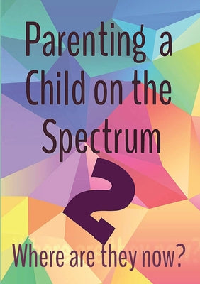 Book cover of Parenting a Child on the Spectrum 2 by Fay, Deborah
