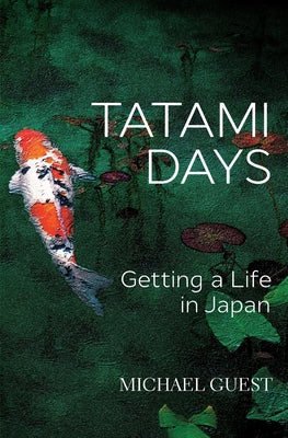 Book cover of Tatami Days: Getting a Life in Japan by Guest, Michael