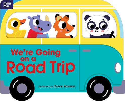 Book cover of We're Going on a Road Trip: Shaped Board Book by Rawson, Conor