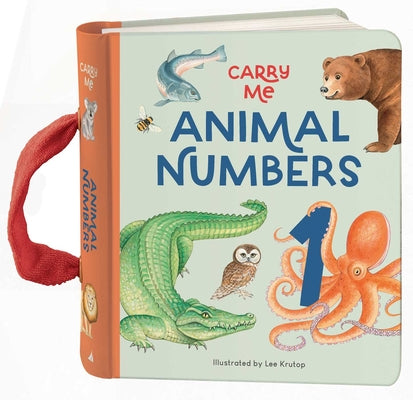 Carry Me: Animal Numbers: Carry Me Board Book by Lee Krutop book cover