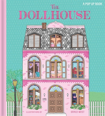 The Dollhouse: A Pop-Up Book: Pop-Up and Lift-The-Flap Book by Grace West book cover
