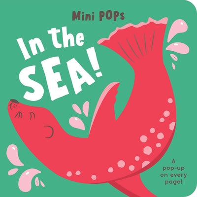 Mini Pops: In the Sea!: Mini Pop-Up Board Book by Lake Press book cover