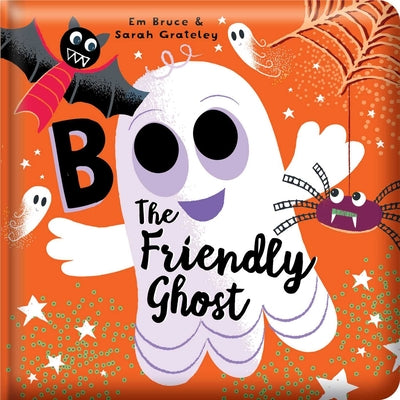 Boo the Friendly Ghost: Padded Board Book: Picture Storybook by Em Bruce book cover