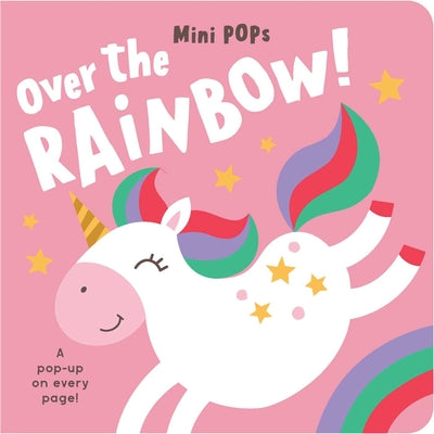 Mini Pops: Over the Rainbow!: Mini Pop-Up Board Book by Lake Press book cover