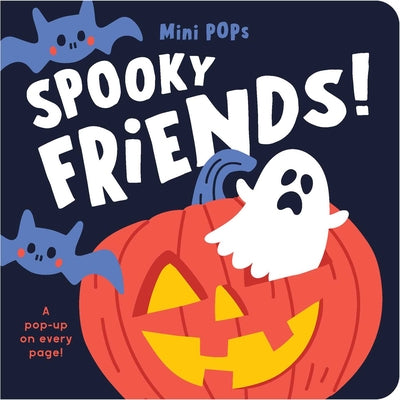 Mini Pops: Spooky Friends!: Mini Pop-Up Board Book by Lake Press book cover
