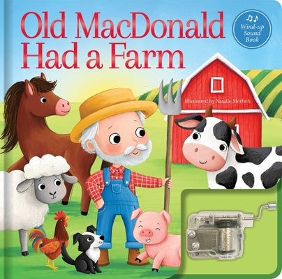 Old MacDonald Had a Farm: A Musical Book: Wind-Up Music Box Book by Natalie Merheb book cover