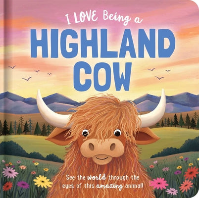 I Love Being a Highland Cow: Padded Board Book: Picture Storybook by Em Bruce book cover