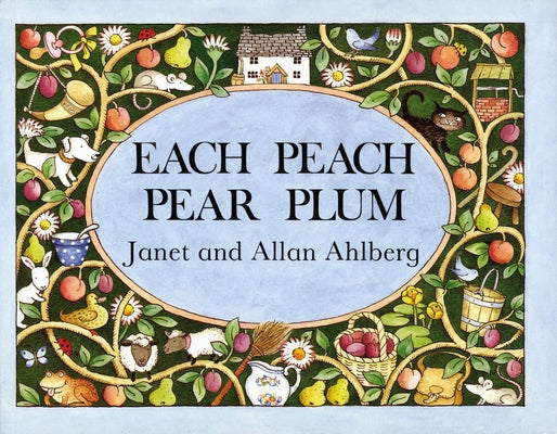Book cover of Each Peach Pear Plum by Ahlberg, Allan