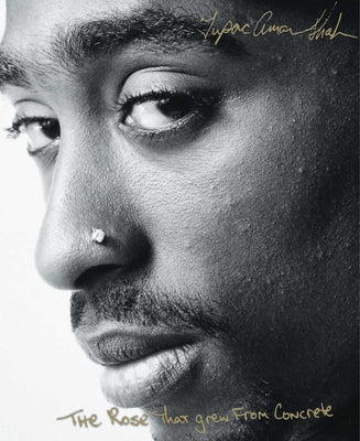Book cover of The Rose That Grew from Concrete by Shakur, Tupac