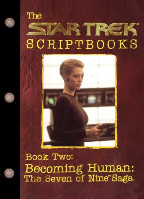 Book cover of Becoming Human: The Seven of Nine Saga: Script Book #2 by Various