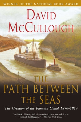 The Path Between the Seas: The Creation of the Panama Canal, 1870-1914 by McCullough, David book cover