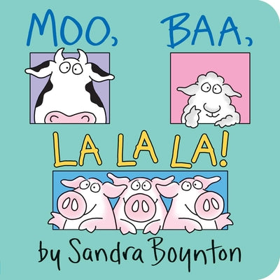 Book cover of Moo, Baa, La La La! by Boynton, Sandra