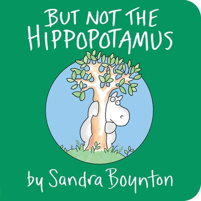 Book cover of But Not the Hippopotamus by Boynton, Sandra