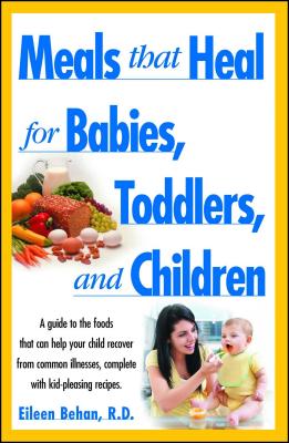 Book cover of Meals That Heal for Babies and Toddlers by Behan, Eileen