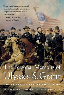 The Personal Memoirs of Ulysses S. Grant: The Complete Annotated Edition by Grant, Ulysses S. book cover