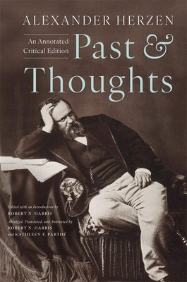 Book cover of Past and Thoughts: An Annotated Critical Edition by Herzen, Alexander Ivanovich