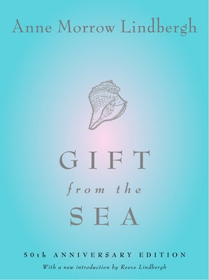 Book cover of Gift from the Sea: 70th Anniversary Edition by Lindbergh, Anne Morrow