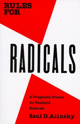 Rules for Radicals: A Pragmatic Primer for Realistic Radicals by Saul Alinsky book cover