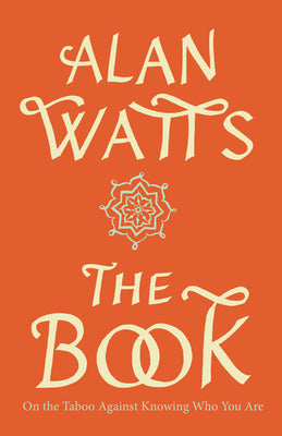 Book cover of The Book: On the Taboo Against Knowing Who You Are by Watts, Alan