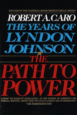 The Path to Power: The Years of Lyndon Johnson I by Robert A. Caro book cover