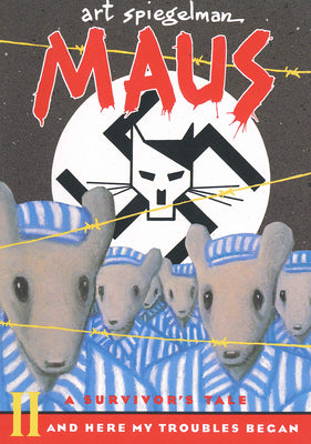 Book cover of Maus II: A Survivor's Tale: And Here My Troubles Began by Spiegelman, Art