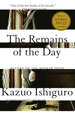 Book cover of The Remains of the Day: Winner of the Nobel Prize in Literature by Ishiguro, Kazuo