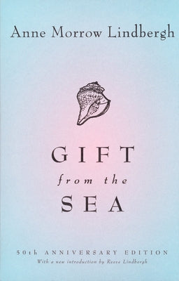 Book cover of Gift from the Sea: 70th Anniversary Edition by Lindbergh, Anne Morrow